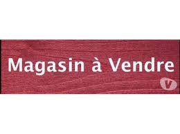 magasin a vendre